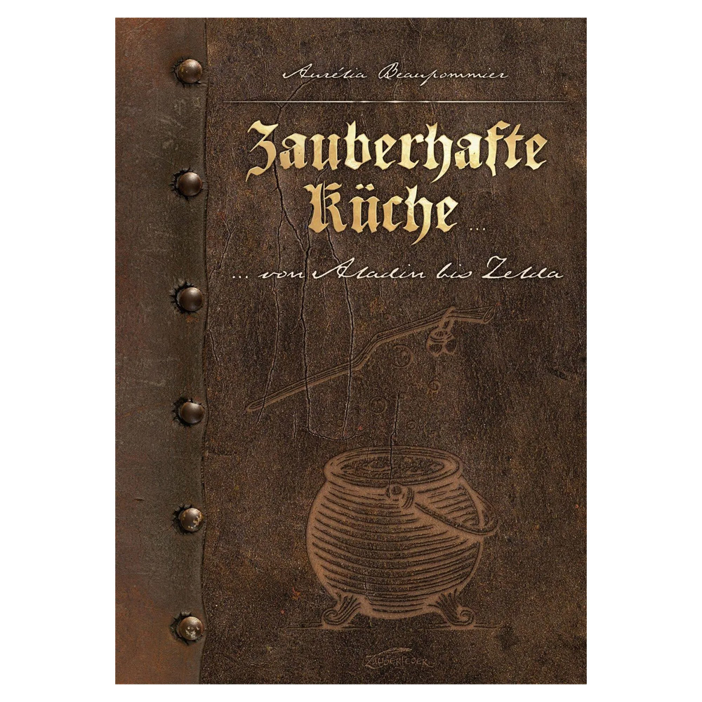 Zauberhafte Küche (von Aladin bis Zelda) Zauberhafte Küche (von Aladin bis Zelda)