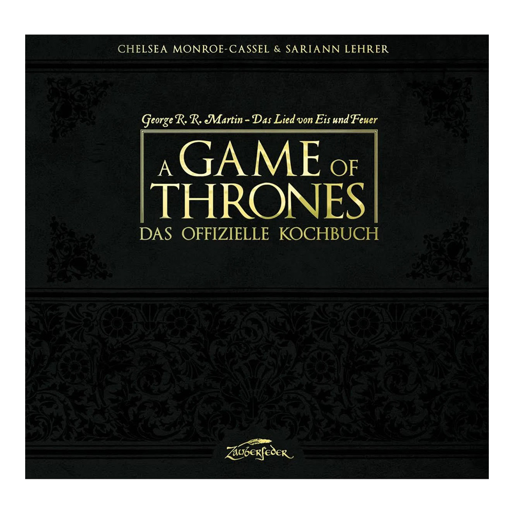A Game of Thrones - Das offizielle Kochbuch - Game of Thrones A Game of Thrones - Das offizielle Kochbuch - Game of Thrones